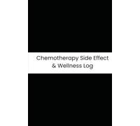 Chemotherapy Side Effect & Wellness Log: Six-Month Daily Tracker for Nausea, Neuropathy, Fatigue Crashes, and Nutrition Intake