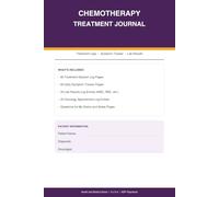 Chemotherapy Treatment Journal: 60 Treatment Session Logs, 60 Daily Symptom Trackers, Lab Results Log, Oncology Appointment Record, and Questions for My Doctor for Cancer Patients and Caregivers