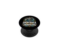 Chemtrails Don't Watch Themselves Funny Conspiracy Humor PopSockets Adhesive PopGrip