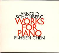 Chen Pi-Hsien - Arnold Schoenberg: Works For Piano, Two Hands