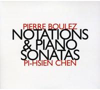 Chen Pi-Hsien - Pierre Boulez: Notations & Sonates I, Ii, Iii