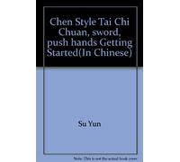 Chen Style Tai Chi Chuan, sword, push hands Getting Started(In Chinese)