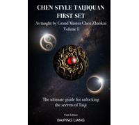Chen Style Taijiquan First Set as Taught By Grand Master Chen Zhaokui Volume I: The ultimate guide for unlocking the secrets of Taiji First Edition ... the legendary late Grand Master Chenzhaokui)