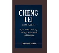 CHENG LEI BIOGRAPHY: A Journalist’s Journey Through Truth, Trials, and Tenacity