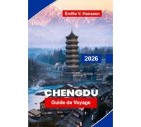 Chengdu Guide de voyage 2026: Découvrez les pandas géants, les temples historiques, la cuisine du Sichuan, les maisons de thé culturelles et des conseils pratiques pour votre voyage en Chine