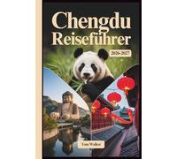 Chengdu Reiseführer 2026-2027: Ein Begleiter zum ersten Mal zur Giant Panda Base, der Jinli Ancient Street, des Wuhou Tempels, des Leshan Giant Buddha und der authentischen Sichuan-Küche