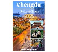 CHENGDU REISEFÜHRER 2026: Eine fesselnde Reise zur Entdeckung feuriger Panda-Begegnungen, der beschaulichen Ruhe eines Teehauses und antiker Bewässerungswunder im Land des Überflusses