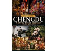 CHENGDU TRAVEL GUIDE 2026/2027