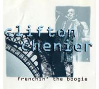 Chenier, Clifton - Frenchin' the Boogie