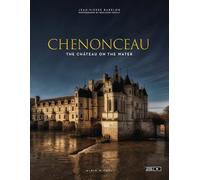 Chenonceau: The Château on the Water