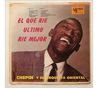 Chepin y Su Orquesta Oriental - El Que Rie Ultimo Rie Mejor
