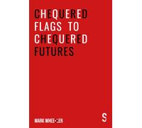 Chequered Flags to Chequered Futures : New revised and updated 2020 version