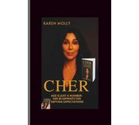 Cher: Age Is Just a Number- Her Blueprints For Defying Expectations