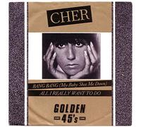 Cher - Bang Bang (My Baby Shot Me Down) / All I Really Want To Do