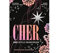 CHER: Her Style Principles: Be inspired, dress to turn heads