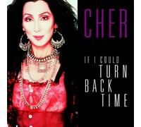 Cher - If I Could Turn Back Time
