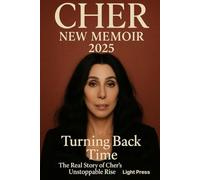CHER NEW MEMOIR 2025: Turning Back Time The Real Story of Cher's Unstoppable Rise