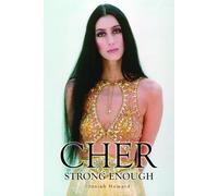 Cher: Strong Enough - Revised and Updated