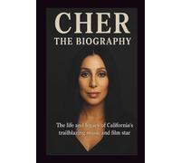 CHER THE BIOGRAPHY: The life and legacy of California’s trailblazing music and film star