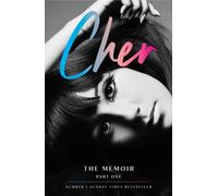 Cher : The Memoir, Part One