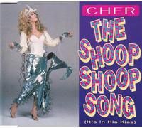 Cher - The Shoop Shoop Song (It's In His Kiss)
