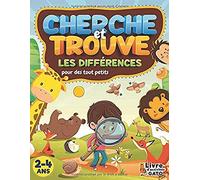 Cherche et trouve des tout petits: Cherche et trouve les différences ! Jeux d'éveil pour améliorer la concentration et l'attention des enfants de 2 ... 4 ans ! (Mes Grands défis Cherche et trouve)