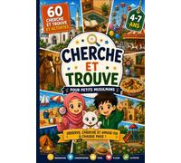 Cherche et Trouve Islamique - Mina, Mehdi et Minou : 60 scènes et activités pour les enfants musulmans: Mosquée, Ramadan, Aid, voyage, souk, pays ... jeux éducatifs pour les enfants de 4 à 7 ans.