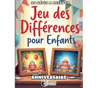 Cherche et Trouve les Différences - La Fête d’Anniversaire: Livre d'Activités et d'Observation : 50 Puzzles Colorés pour Stimuler la Concentration des Enfants