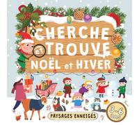 Cherche et Trouve Noël et Hiver: Livre Pour Enfants 3-6 Ans Plein de Surprises Cachées dans de Magnifiques Paysages Enneigés, Parfait pour Apprendre en s’Amusant Pendant la Saison Hivernale