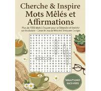 Cherche & Inspire : Mots Mêlés et Affirmations: Livre de mots croisés pour adultes avec affirmations positives, pensées motivantes et bien-être mental