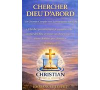CHERCHER DIEU D’ABORD: Un Chemin Complet vers la Priorisation Spirituelle