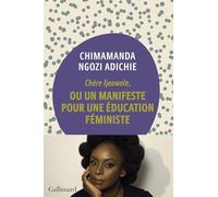 Chere Ijeawele: un manifeste pour une education feministe (Hors série Littérature)