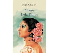 Chère Lola Flores: Une hagiographie
