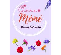 Chère Mémé Dis-nous tout sur toi: Cadeau Unique et Original, personnalisé, pour Mamie, Mamou, Grand-mère, Mémé, Raconte ton histoire est un livre pour Conserver les souvenirs précieux de sa vie