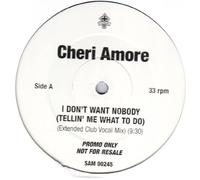 Cherie Amore - Cheri Amore: I Don't Want Nobody (Tellin' Me What To Do) 2x12"