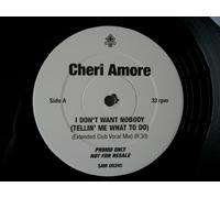 Cherie Amore - I Dont Want Nobody - Cheri Amore 2X12"