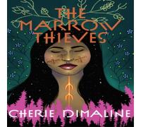Cherie Dimaline Marrow Thieves Paperback Book Cherie Dimaline Multicolor