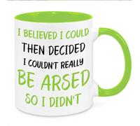 Cherish Charlie Designs I Believed I Could Mug - Birthday Christmas Funny Present Novelty Unique Gift for Mum Dad Friend Sister Brother Grandparents Gift for Him Her Funny Quotes Coffee Mug (Green)