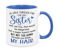 Cherish Charlie Designs I'd Walk Through Fire for You Sister - Birthday Christmas Funny Gift Present Novelty Unique Gift for Best Friend Sister-in-Law for Her Woman Funny Quotes Coffee Mug (Blue)