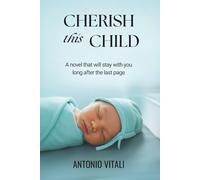 CHERISH THIS CHILD: A NOVEL THAT WILL STAY WITH YOU LONG AFTER THE LAST PAGE