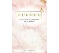 Cherished: A 90-Day Bible Study Journal for New Moms - Scriptures for Women, Reflection & Prayer