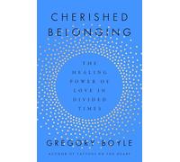 Cherished Belonging: The Healing Power of Love in Divided Times