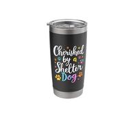 Cherished by A Shelter Dog Appreciation Stainless Steel Insulated Tumbler