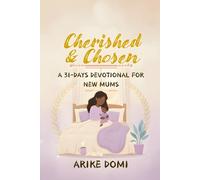 Cherished & Chosen: A 31-Days Devotional for New Mums