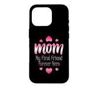 Cherished Mom: My First Friend, Forever Hero Case for iPhone 16 Pro