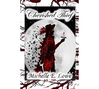 Cherished Thief: Based on the true story of Britain's most notorious outlaw, Claude Du Vall