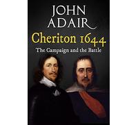 Cheriton 1644: The Campaign and the Battle (Battles and Campaigns of The English Civil War)