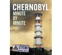 Chernobyl: Minute by Minute