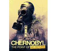 Chernobyl: The Point of No Return