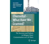 Chernobyl - What Have We Learned?: The Successes and Failures to Mitigate Water Contamination Over 20 Years: 12 (Environmental Pollution, 12)